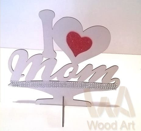 Laser Cut I Love Mom Decorative Stand Decor