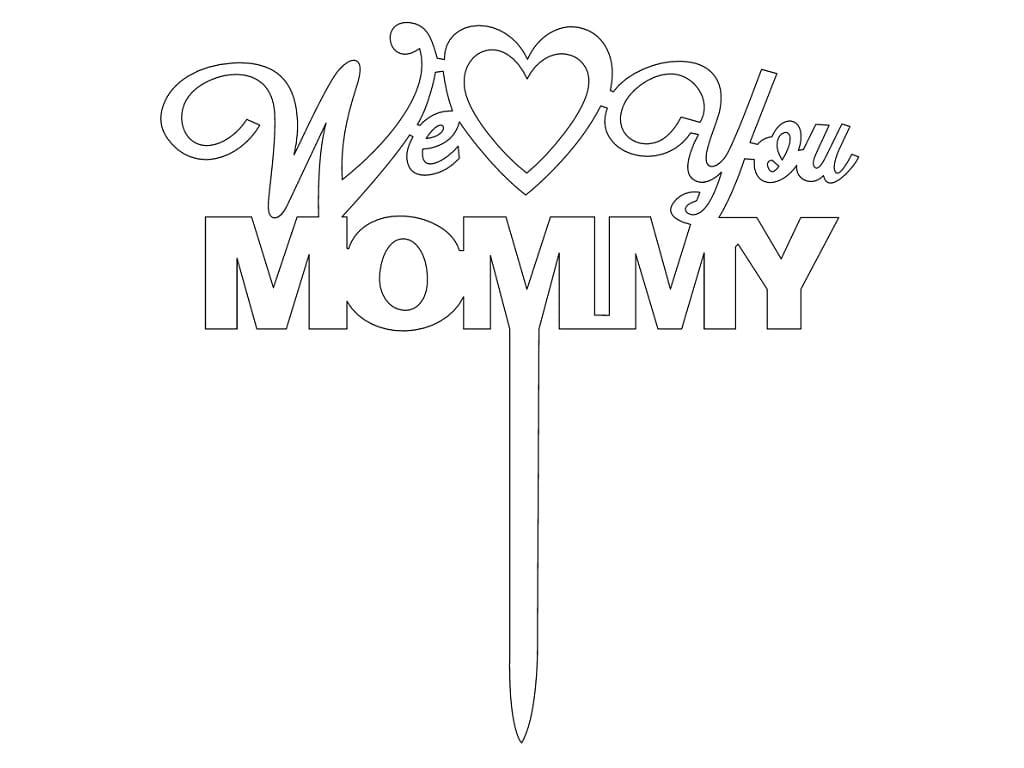 Laser Cut We Love You Mommy Cake Topper Mothers Day Celebration