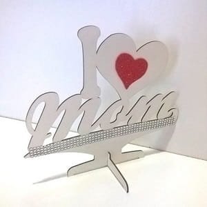 Laser Cut I Love Mom Decorative Stand Decor